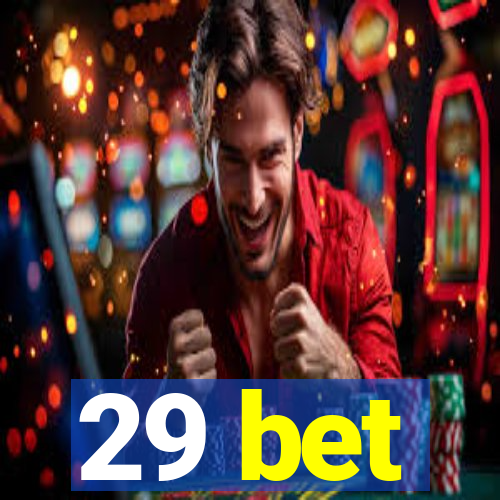 29 bet